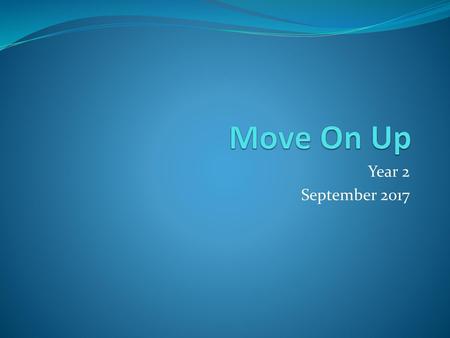 Move On Up Year 2 September 2017.