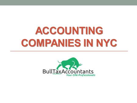 ACCOUNTING COMPANIES IN NYC. Tax Adviser bulltaxaccountants.combulltaxaccountants.com is one of the most respected accounting companies in NYC that.