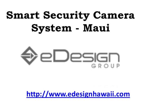 Smart Security Camera System - Maui.