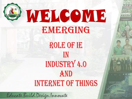 Emerging. Topic Outline Industry 4.0 Internet of Things (iot) New Role of Industrial Engineers.