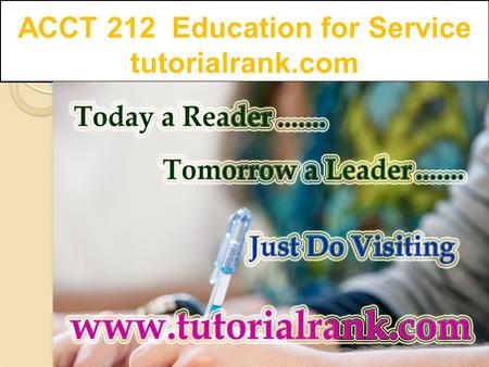 ACCT 212 Education for Service tutorialrank.com. ACCT 212 Course Project (Includes both Course project) For more course tutorials visit