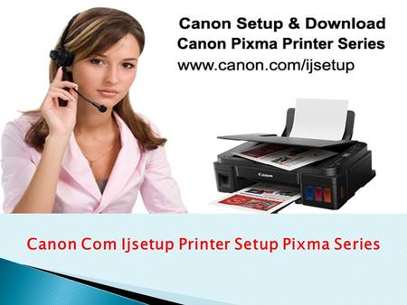 Canon Com Ijsetup Pixma Series, www.canon.com/ijsetup
