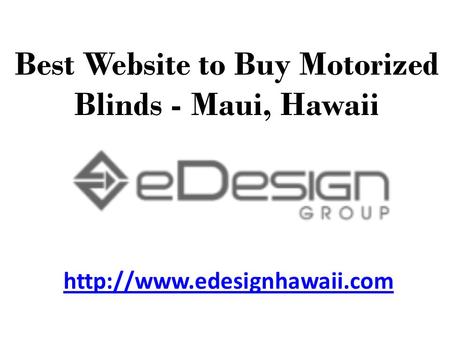 Best Website to Buy Motorized Blinds - Maui, Hawaii.