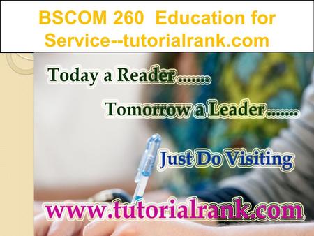 BSCOM 260 Education for Service--tutorialrank.com.