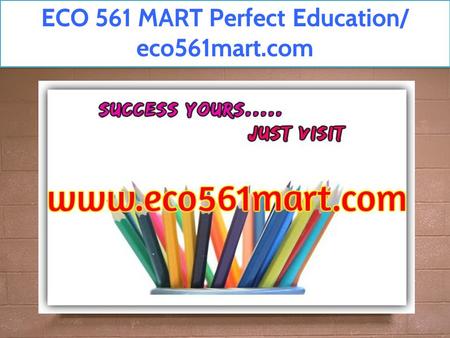 ECO 561 MART Perfect Education/ eco561mart.com. 