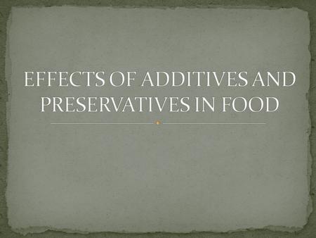 What Are Preservatives And Additives.