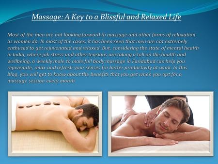 Massage: A Key to a Blissful and Relaxed Life.