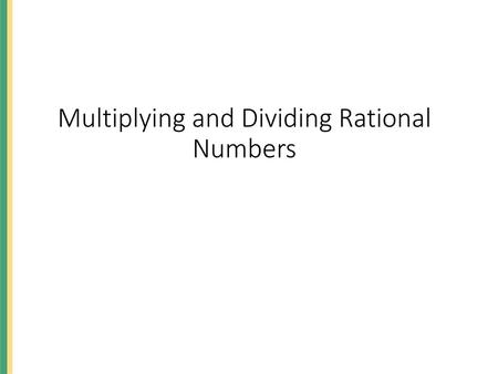 Multiplying and Dividing Rational Numbers