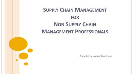 Supply Chain Management for Non Supply Chain Management Professionals