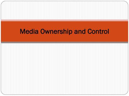 Media Ownership and Control