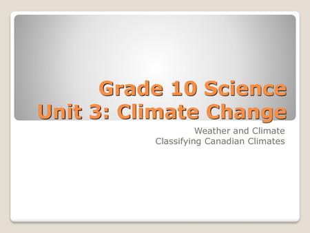 Grade 10 Science Unit 3: Climate Change