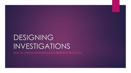 DESIGNING INVESTIGATIONS