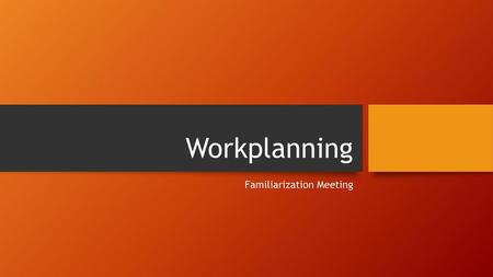 Familiarization Meeting