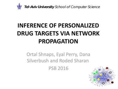 INFERENCE OF PERSONALIZED DRUG TARGETS VIA NETWORK PROPAGATION