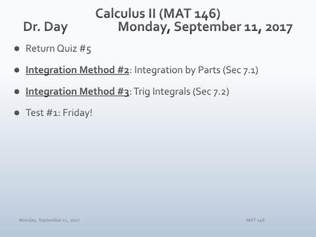 Calculus II (MAT 146) Dr. Day Monday, September 11, 2017