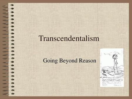 Transcendentalism Going Beyond Reason.