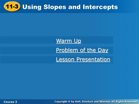 Using Slopes and Intercepts