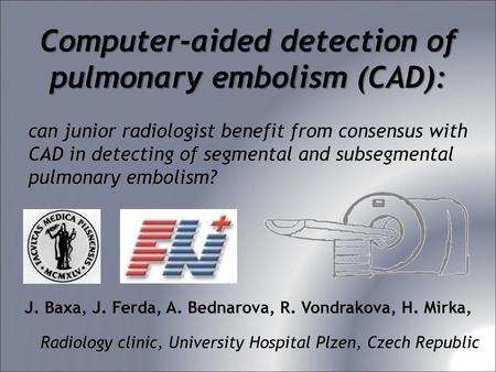 Computer-aided detection of pulmonary embolism (CAD):