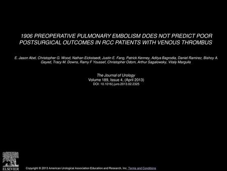 1906 PREOPERATIVE PULMONARY EMBOLISM DOES NOT PREDICT POOR POSTSURGICAL OUTCOMES IN RCC PATIENTS WITH VENOUS THROMBUS  E. Jason Abel, Christopher G. Wood,