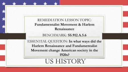 REMEDIATION LESSON TOPIC: Fundamentalist Movement & Harlem Renaissance