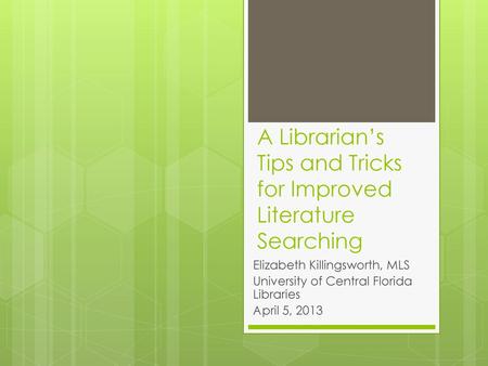 A Librarian’s Tips and Tricks for Improved Literature Searching