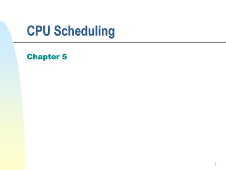 CPU Scheduling Chapter 5.