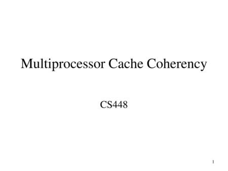 Multiprocessor Cache Coherency