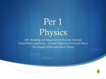 Per 1 Physics HW: Reading and bring notes for Socratic Seminar