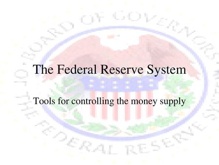 The Federal Reserve System