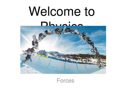 Welcome to Physics Forces.