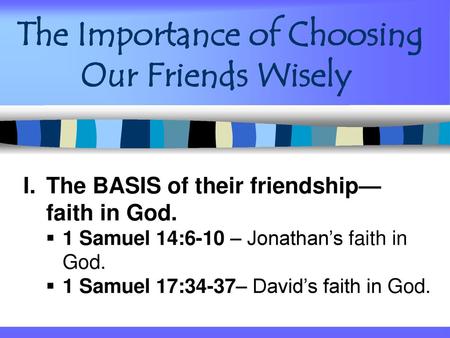 The Importance of Choosing Our Friends Wisely