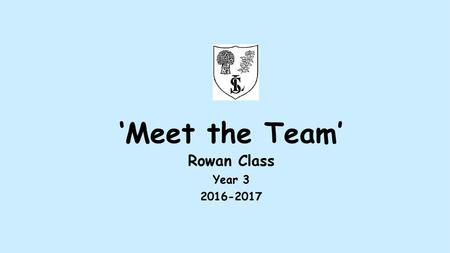 ‘Meet the Team’ Rowan Class Year 3 2016-2017.