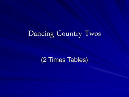 Dancing Country Twos (2 Times Tables).