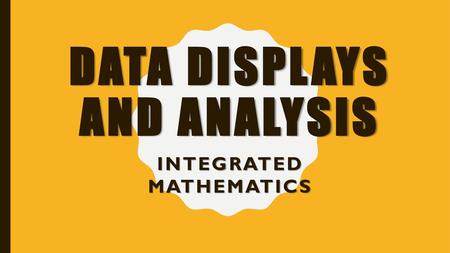 Data displays and analysis