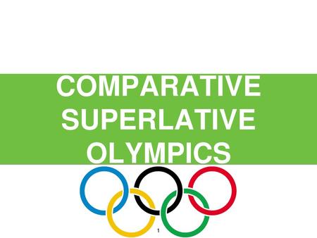 COMPARATIVE SUPERLATIVE OLYMPICS