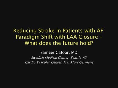 Sameer Gafoor, MD Swedish Medical Center, Seattle WA