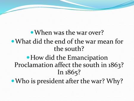 What did the end of the war mean for the south?