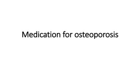 Medication for osteoporosis