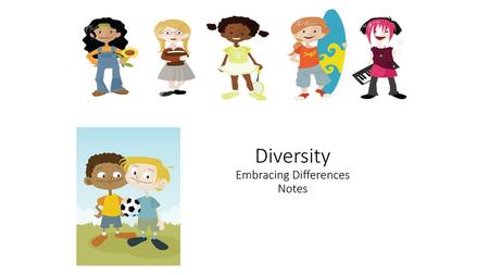 Diversity Embracing Differences Notes