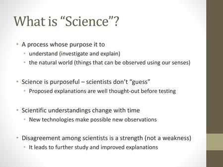 What is “Science”? A process whose purpose it to