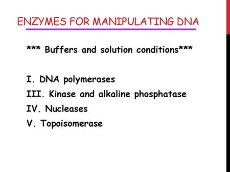 Enzymes for manipulating DNA