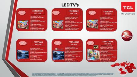 LED TV’s F22B3904R RRP: 169€ H32D4002 RRP: 219€ F40B3904 RRP: 359€