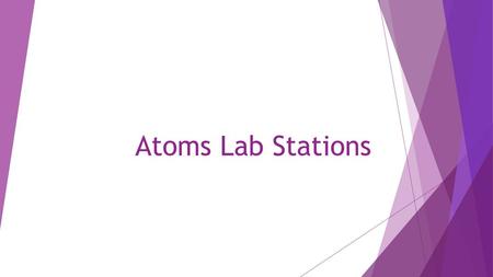 Atoms Lab Stations.