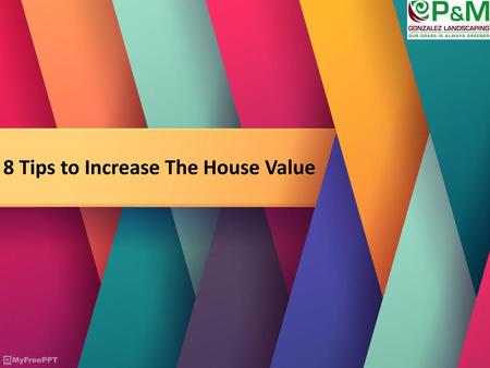 8 Tips to Increase The House Value