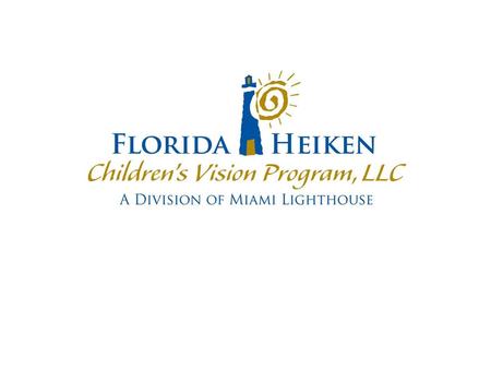 Our Program The program was founded in 1992 by the Miami Dade Optometric Physicians Association. We currently operate as a division of the Miami Lighthouse.