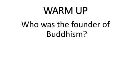 Who was the founder of Buddhism?