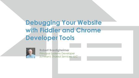 Debugging Your Website with Fiddler and Chrome Developer Tools