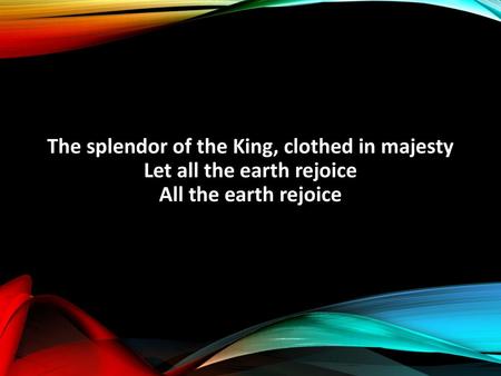 He wraps himself in Light, and darkness tries to hide And trembles at His voice Trembles at His voice.