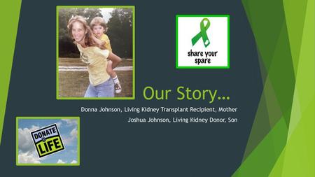 Our Story… Donna Johnson, Living Kidney Transplant Recipient, Mother