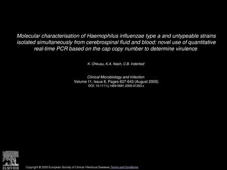 Molecular characterisation of Haemophilus influenzae type a and untypeable strains isolated simultaneously from cerebrospinal fluid and blood: novel use.